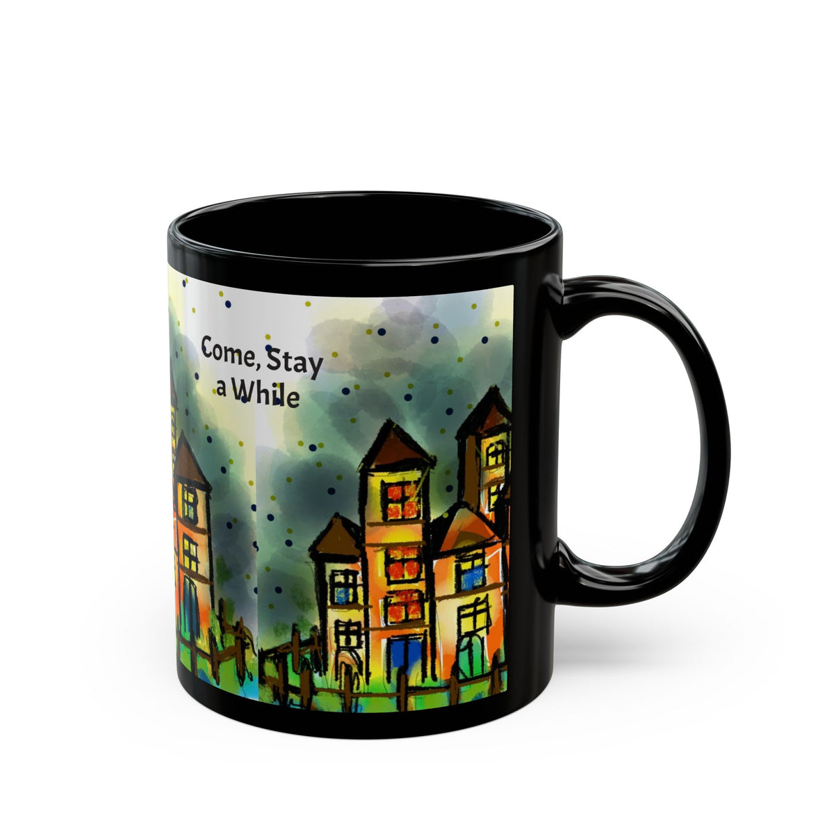 Household Art Mug — "Come, Stay a While" Coffee Cup (Black 11oz/15oz)